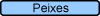 Peixes